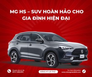 MG HS – SUV Hoan Hao Cho Gia Dinh Hien Dai